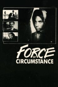 Force of Circumstance 1990 on netflix