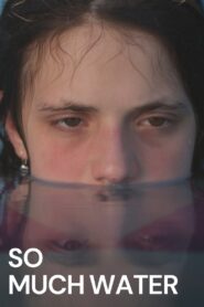 So Much Water 2013 on netflix