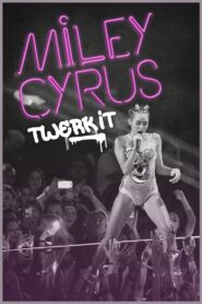 Miley Cyrus: Twerk It 2014 on netflix