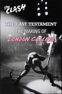 The Clash: The Last Testament – The Making of London Calling 2004 on netflix