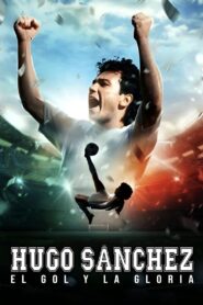 Hugo Sánchez, the Goal and the Glory 2022 on netflix