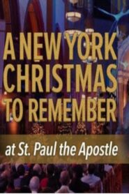 CBS Presents: A New York Christmas to Remember at St. Paul the Apostle 2013 on netflix