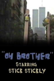 Oh, Brother: starring Stick Stickly 1996 on netflix
