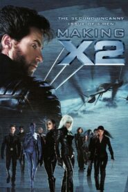 The Second Uncanny Issue of X-Men! Making ‘X2’ 2003 on netflix
