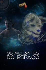 Filme B – Os Mutantes do Espaço 2017 on netflix
