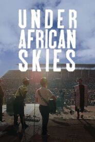 Paul Simon: Under African Skies 2012 on netflix