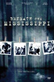 Beneath the Mississippi 2008 on netflix