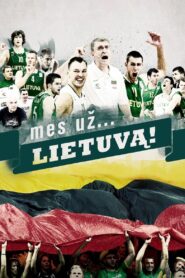 Mes už. . . Lietuvą! 2012 on netflix