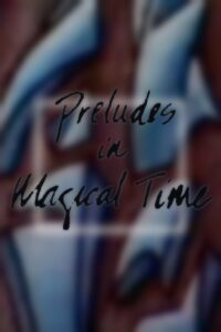 Preludes in Magical Time 1987 on netflix