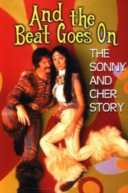 And the Beat Goes On: The Sonny and Cher Story 1999 on netflix