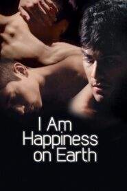 I Am Happiness on Earth 2014 on netflix