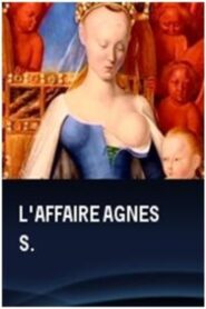 L’affaire Agnès S. 2006 on netflix