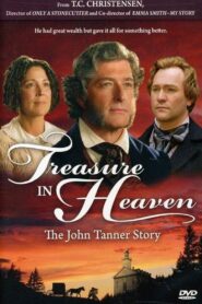 Treasure in Heaven: The John Tanner Story 2009 on netflix