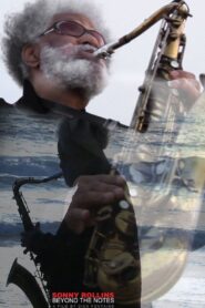 Sonny Rollins: Beyond the Notes 2012 on netflix