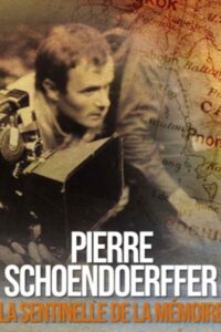 Pierre Schoendoerffer, the Sentinel of Memory 2011 on netflix