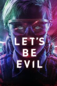 Let’s Be Evil 2016 on netflix