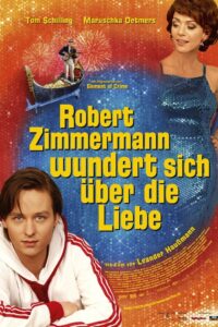 Robert Zimmermann Is Tangled Up in Love 2008 on netflix