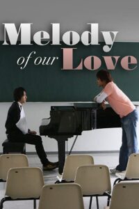 Melody of Our Love 2008 on netflix