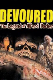 Devoured: The Legend Of Alferd Packer 2005 on netflix