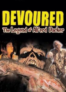Devoured: The Legend Of Alferd Packer 2005 on netflix