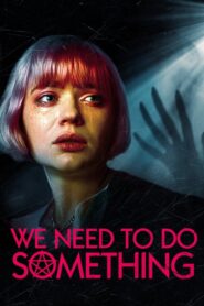 We Need to Do Something 2021 on netflix