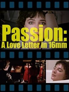 Passion: A Letter in 16mm 1985 on netflix