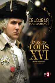 Ce Jour là, tout a changé : L’évasion de Louis XVI 2009 on netflix