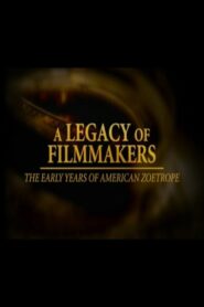 A Legacy of Filmmakers: The Early Years of American Zoetrope 2004 on netflix