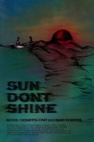 Sun Don’t Shine 2013 on netflix