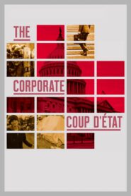 The Corporate Coup D’État 2018 on netflix