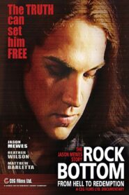 Rock Bottom: From Hell to Redemption 2007 on netflix