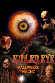 Killer Eye: Halloween Haunt 2011 on netflix