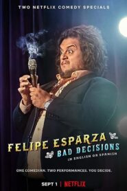 Felipe Esparza: Bad Decisions 2020 on netflix