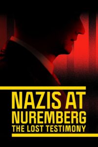 Nazis at Nuremberg: The Lost Testimony 2022 on netflix
