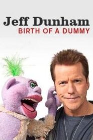 Jeff Dunham: Birth of a Dummy 2011 on netflix