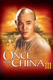 Once Upon a Time in China III 1993 on netflix