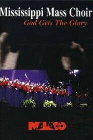 The Mississippi Mass Choir: God Gets The Glory 1991 on netflix
