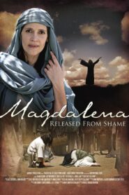 Magdalena: Released from Shame 2007 on netflix