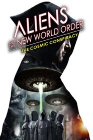 Aliens and the New World Order: The Cosmic Conspiracy 2023 on netflix