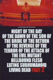 Night of the Day of the Dawn of the Son of the Bride of the Return of the Revenge of the Terror of the Attack of the Evil, Mutant, Alien, Flesh Eating, Hellbound, Zombified Living Dead Part 2 1991 on netflix