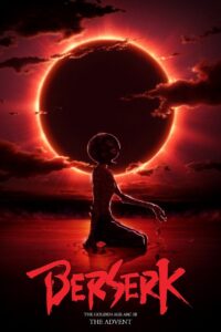 Berserk: The Golden Age Arc III – The Advent 2013 on netflix