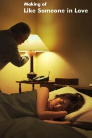 Making of ‘Like Someone in Love’ 2012 on netflix