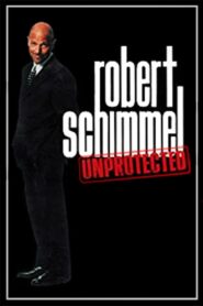 Robert Schimmel: Unprotected 1999 on netflix