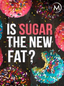 Is Sugar the New Fat? 2016 on netflix