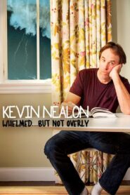 Kevin Nealon: Whelmed, But Not Overly 2012 on netflix