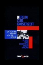 Berlin zur Kaiserzeit – Glanz und Schatten einer Epoche 1986 on netflix