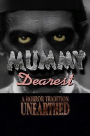 Mummy Dearest: A Horror Tradition Unearthed 2000 on netflix