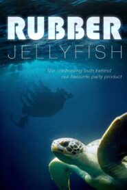 Rubber Jellyfish 2018 on netflix