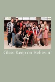 Glee: Keep on Believin’ 2012 on netflix