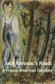 Jack Kerouac’s Road: A Franco-American Odyssey 1987 on netflix